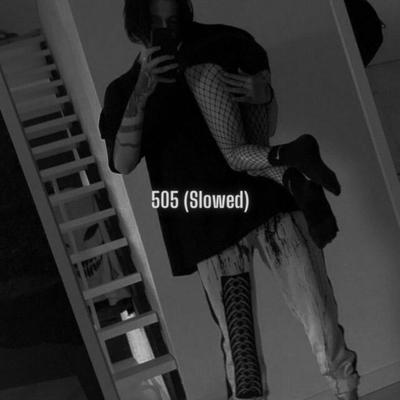 505 (Slowed) By ROEINON's cover
