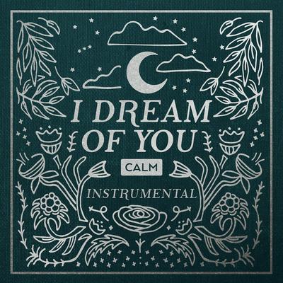 I Dream of You: CALM (Instrumental)'s cover