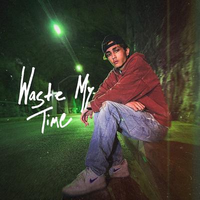 Waste My Time By Leonardo Yukawa's cover