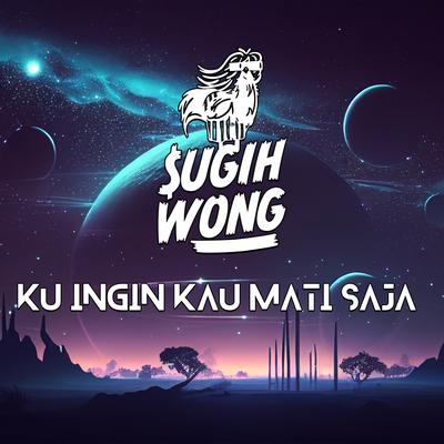 Kuingin Kau Mati Saja (Remix)'s cover