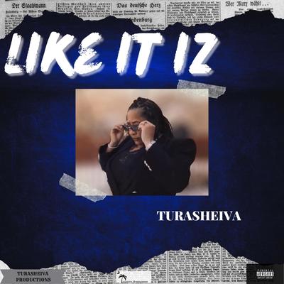 Like It Iz By TURASHEIVA's cover