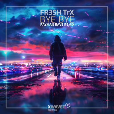 Bye Bye (Rayman Rave Remix) By FR3SH TrX, Rayman Rave's cover
