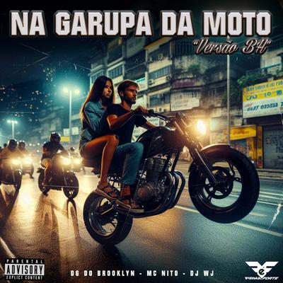 Na Garupa da Moto (Versão Bh) By MC Nito, DJ WJ, DG DO BROOKLYN's cover