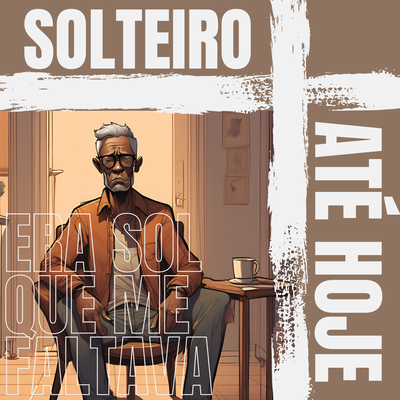 Solteiro Até Hoje's cover