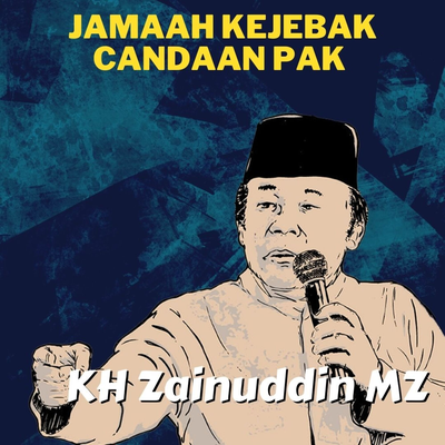 Jamah Kejebak Candaan Pak Kyai Zainuddin MZ's cover