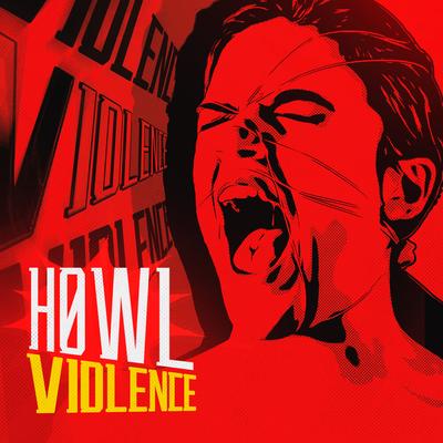 Violence By HØWL's cover