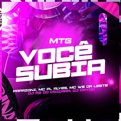 Mtg Você Subia By Dj Ag Do Caiçara, Papazoni, DJ Cayoo, Mc Ws da leste, mc pl alves's cover