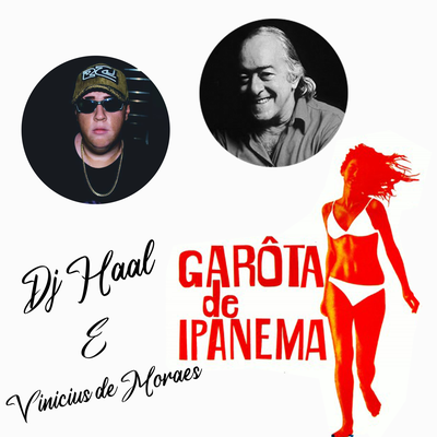 Garota de Ipanema - Remix By Vinicius De Moraes, Melim, Dj Haal's cover