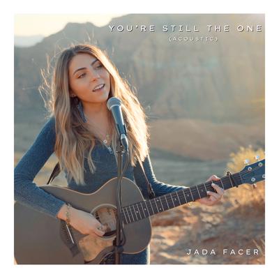 You're Still the One (Acoustic) By Jada Facer's cover