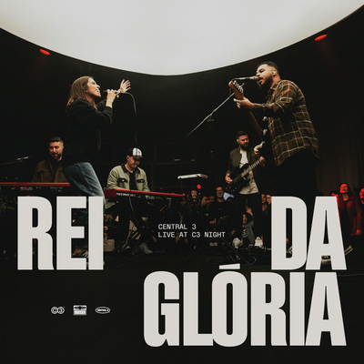 Rei da Glória (Ao Vivo) By Central 3's cover