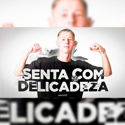Mega Senta Com Delicadeza By Dj Nascimento's cover