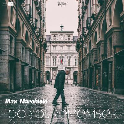 Do You Remember By Max Marchisio's cover