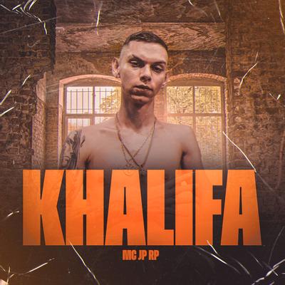 Khalifa By MC JP RP's cover