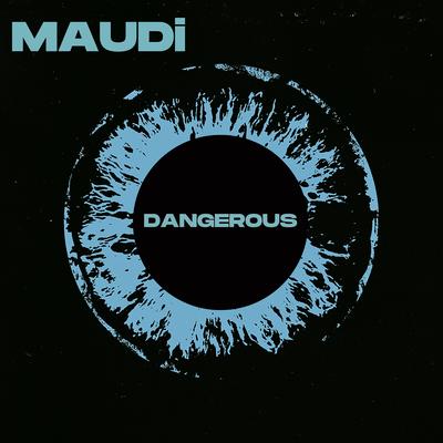 Dangerous By MAUDi's cover
