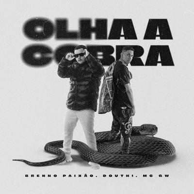 Olha a Cobra By Dj Brenno Paixão, Douth!, Mc Gw's cover