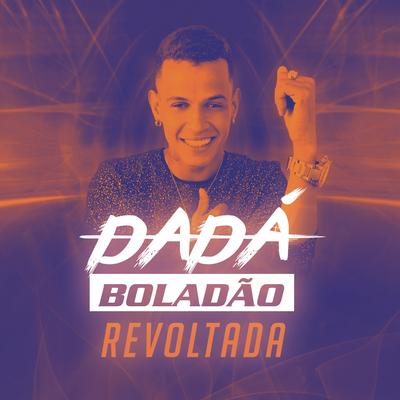 Revoltada By Dadá Boladão's cover