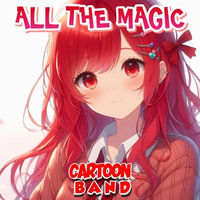 All The Magic By Cartoon Band's cover