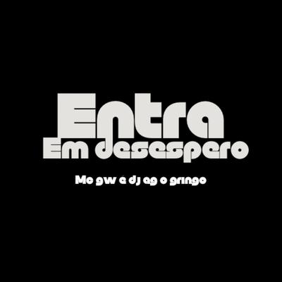 ENTRA EM DESESPERO By DJ AG O GRINGO's cover