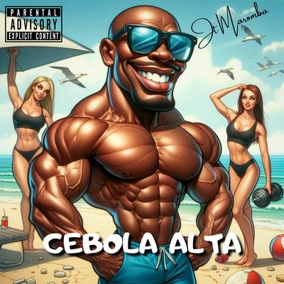 Cebola Alta By JT Maromba's cover