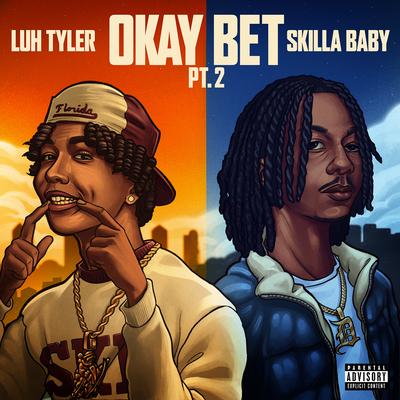 Okay Bet Pt. 2 (feat. Skilla Baby) By Luh Tyler, Skilla Baby's cover
