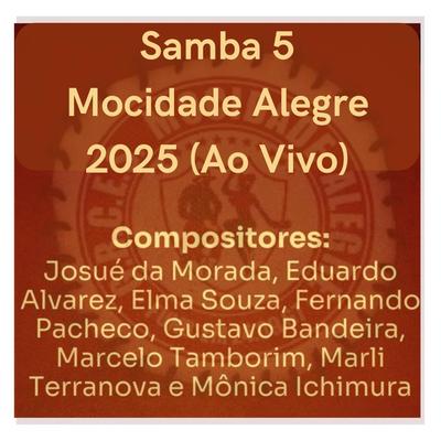 Samba 5: Mocidade Alegre 2025 (Ao Vivo) [feat. Eduardo Alvarez, Elma Sousa, Fernando Pacheco, Gustavo Bandeira, Marcelo Tamborim, Marli Terranova & Mônica Ichimura]'s cover