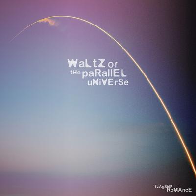 Waltz of the Parallel Universe By Flagship Romance's cover