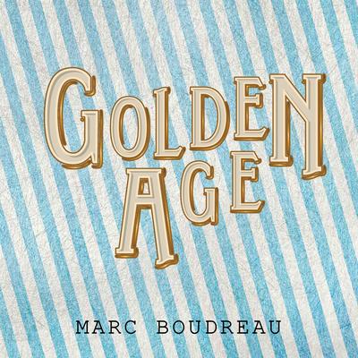Golden Age By Marc Boudreau's cover