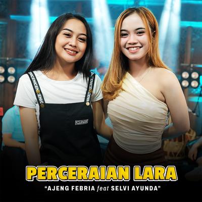 Perceraian Lara By Ajeng Febria, Selvi Ayunda's cover