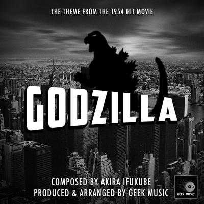 Godzilla - 1954 - Main Theme By Geek Music's cover
