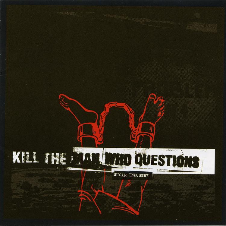 Kill The Man Who Questions's avatar image