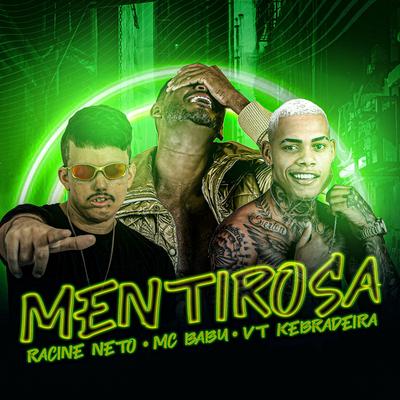 Mentirosa (Remix) By VT Kebradeira, Mc Babu, racine neto's cover