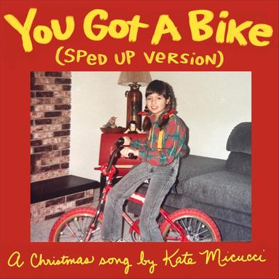 You Got a Bike (Sped Up Version)'s cover