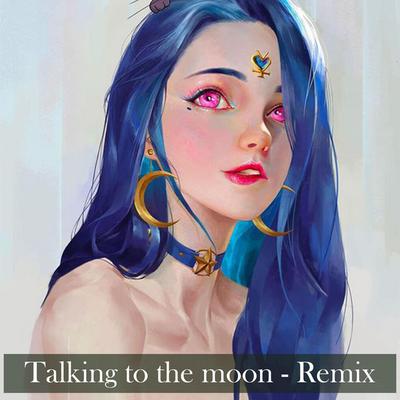 Talking to the moon - Tiktok remix's cover