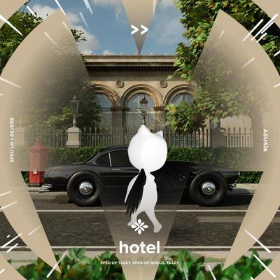 hotel - sped up + reverb By sped up + reverb tazzy, sped up songs, Tazzy's cover