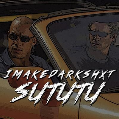 SUTUTU By IMAKEDARKSHXT's cover