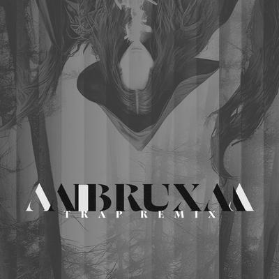 A Bruxa (Trap Remix)'s cover