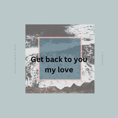 Get back to you my love's cover