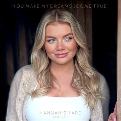 You Make My Dreams (Come True) (Acoustic) By Hannah's Yard's cover