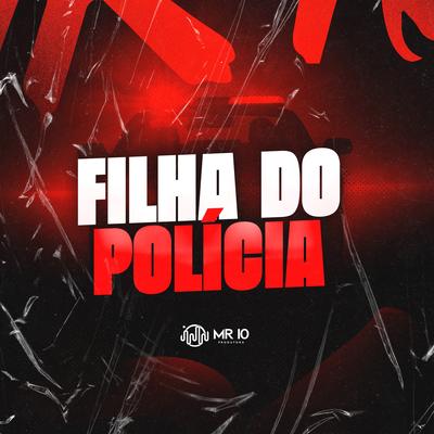 FILHA DO POLÍCIA By Mini DJ, mc mininin's cover