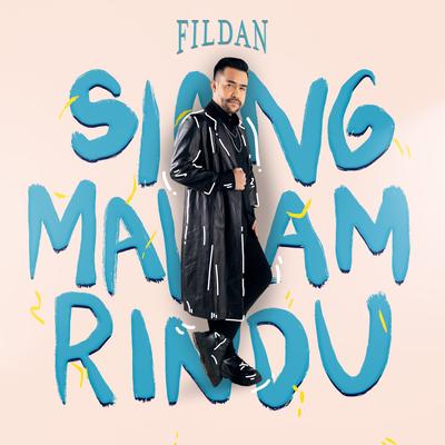 Siang Malam Rindu By Fildan's cover