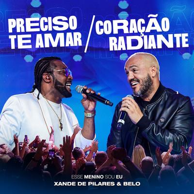 Preciso Te Amar / Coração Radiante (Ao Vivo) By Xande De Pilares, Belo's cover