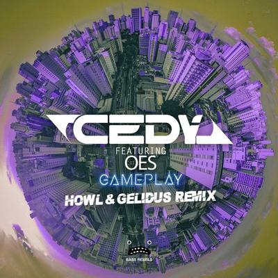 Gameplay - høwł. & Gelidus Remix By Cedy, Oes, høwł. & Gelidus's cover