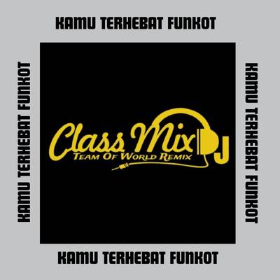DJ KAMU KAMU KAMU TERHEBAT FUNKOT's cover