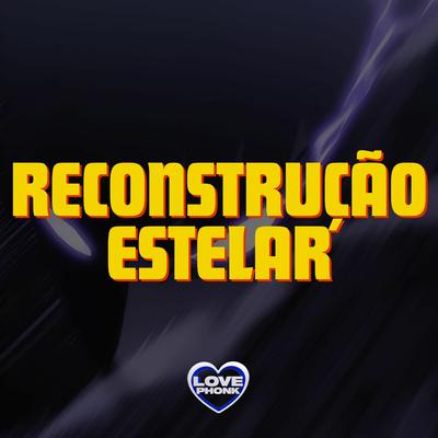 RECONSTRUÇÃO ESTELAR's cover