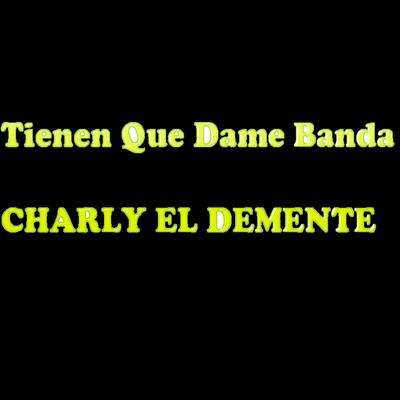 CHARLY EL DEMENTE's cover