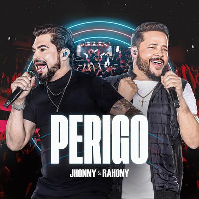 Perigo By Jhonny & Rahony's cover