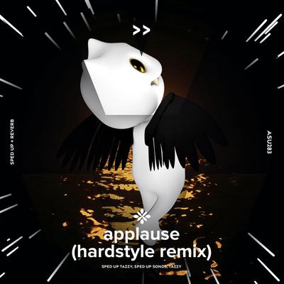 applause (hardstyle remix) - sped up + reverb By sped up + reverb tazzy, sped up songs, Tazzy's cover