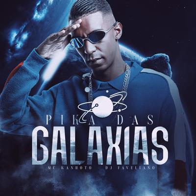 Pika das Galaxias By Mc Kanhoto, DJ Faveliano's cover