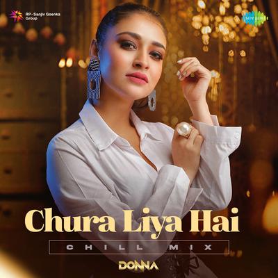 Chura Liya Hai - Chill Mix's cover