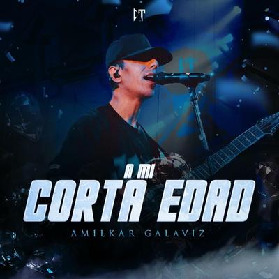 Corta Edad By Amilkar Galaviz's cover